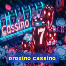 orozino cassino